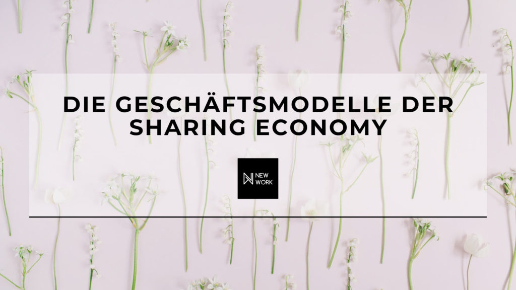 New Work - Die Geschaeftsmodelle der Sharing Economy